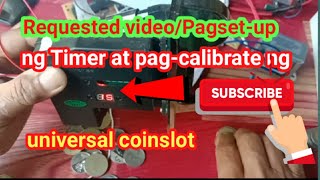 Requested video tutorial/Pagset-up ng timer at pag calibrate ng universal coinslot..