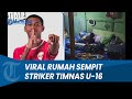 PENAMPAKAN RUMAH SEDERHANA STRIKER TIMNAS U-16, Fadly Alberto Hengga Janji Buatkan Rumah untuk Ibu