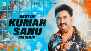 Kumar Sanu Mashup | RiseUp Music | Best Of 90s Songs
