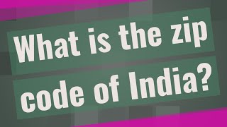 What is the zip code of India?