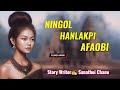 Ningol Hanlakpi Afaobi || Manipuri Phunga Wari || Record🎤 Thoibi Keisham || Story✍️ Sanathoi Chanu