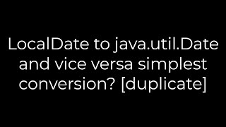 Java :LocalDate to java.util.Date and vice versa simplest conversion? [duplicate](5solution)