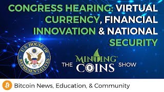 Terrorism & Illicit Finance 6/8 Hearing, Virtual Currency: Financial Innovation & National Security