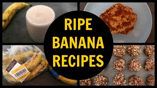 What To Do With Ripe Bananas | 4 Easy Banana Recipes