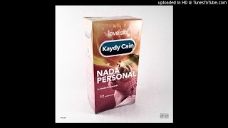 Kaydy Cain - Nada Personal