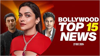 Top 15 Big News of Bollywood | 27th December 2024 |Deepika Padukone Ranbir Kapoor |Rajeev Khandelwal