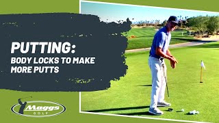 Putting: Body Locks to Make More Putts