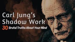 Carl Jung’s Shadow Work — 30 Brutal Truths About Human Nature (Full Audiobook)