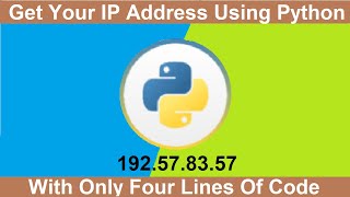 How To Get Your IP Address With Only Four Lines Of Code Using Python