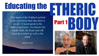 Educating the Etheric Body Pt 1