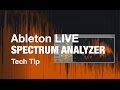 Tech Tips - Ableton's Spectrum Analyser.