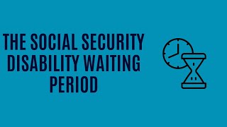 Is There a Waiting Period for SSDI Benefits?