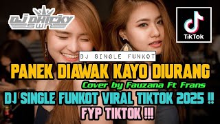 FUNKOT • DJ PANEK DI AWAK KAYO DI URANG COVER Fauzana Ft Frans -  FUNKOT POP MINANG TERBARU 2025