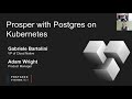 Postgres Vision 2021: Prosper with Postgres on Kubernetes