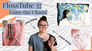 FlossTube 37 | Just Enjoy the Chaos...