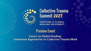 Preview Event: Voices for Global Healing: Innovative Approaches to Collective Trauma Work