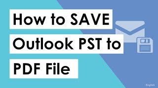 How to Save PST to PDF Document ? | Save Outlook PST Files to PDF Adobe with Attachments