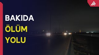 Bakıda yüzlərlə insanın həyatına son qoyan yol: İşıqsız dirəklər kimə lazımdır? – APA TV