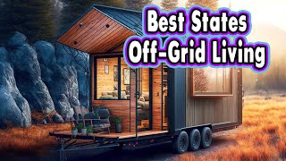 Escape the Grid: Best States for Off-Grid Living
