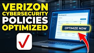 How to Optimize Cybersecurity Policies with Verizon - Step By Step