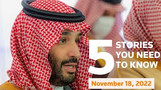 November 18, 2022: Saudi prince, Khashoggi, Pelosi, Elizabeth Holmes, Nord Stream, Buffalo shooter