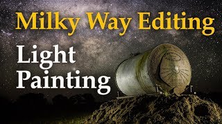 Milky Way Editing & Light Painting