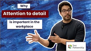 Why Attention to Detail is Important in the Workplace