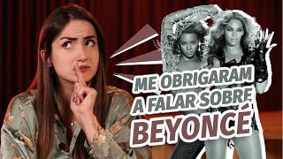 Me obrigaram a falar de Beyoncé