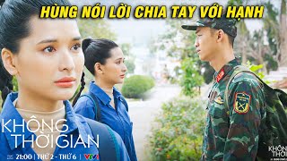 KHÔNG THỜI GIAN | Hùng nói lời CHIA TAY với Hạnh sau khi gặp bố | VFC OFFICIAL