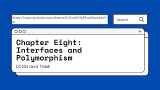LC101 Java Track - Chapter 8 Interfaced and Polymorphism