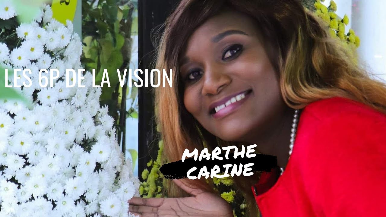 LES 6 P DE LA VISION - Par Marthe Carine - YouTube