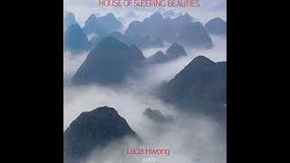 Lucia Hwong - House of Sleeping Beauties