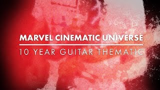 Marvel Cinematic Universe: 10 Year Guitar Thematic (REMASTERED STREAM)
