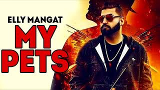 My pets | elly mangat|| leaked song 2017|| reality Brampton snitch| daku| khanne waala yaar