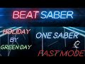 Beat Saber | Holiday - Green Day | One Saber FAST MODE