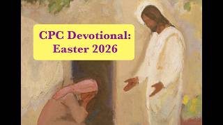 CPC Devotional 224 - Easter 2026