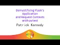 💡 Demystifying Flask's Application and Request Contexts with pytest - Patrick Kennedy