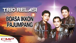 Trio Relasi - Boasa Ikkon Pajumpang (Official Music Video)