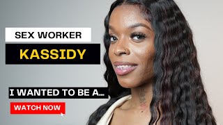 Escort Kassidy on Wanting to be a Cop Growing Up