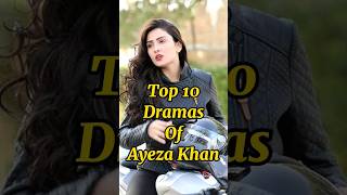 Ayeza Khan Top 10 Dramas | Ayeza Khan Best Dramas | @funandentertainment1276 #shorts #ytshorts