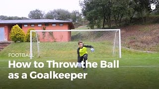 Goalkeeper: How to Throw the Ball | Football