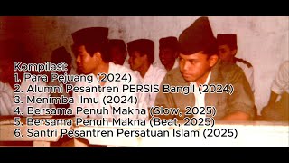 KOMPILASI LAGU ALUMNI PERSIS BANGIL #persis #persatuanislam #persisbangil #ikatanalumni #ikapb