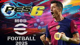 PES 6 MOD eFOOTBALL 2025 PPSSPP CAMERA PS4 REALISTIC GRAPHICS | FC BARCELONA VS ATHLETIC BILBAO