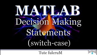 Topic 14: Decision Making Statements(Part 2)|switch-case statement|flow control statements in Matlab