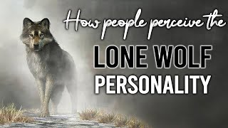 How People Perceive The Lone Wolf Personality