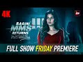 Friday Premiere Ragini MMS Returns 4K Full Show | Karishma Sharma, Riya Sen, Nishant Malkani