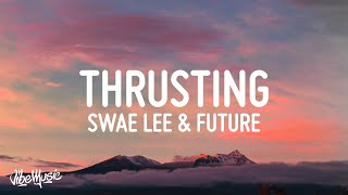 Internet Money - Thrusting (Lyrics) (feat. Swae Lee \u0026 Future)