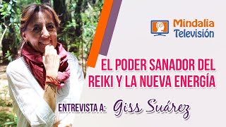 El poder sanador del Reiki y la Nueva Energía. Entrevista a Giss Suárez