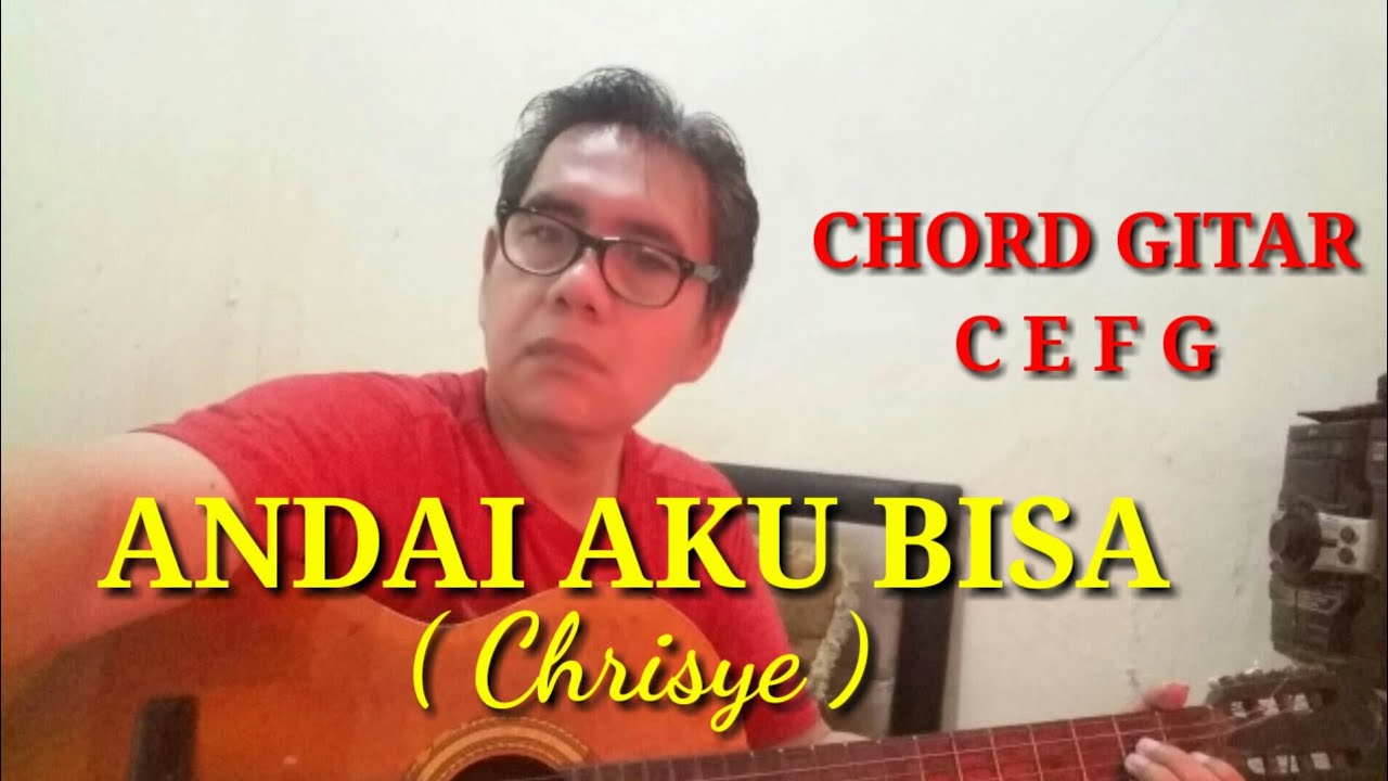 Chrisye - Andai Aku Bisa - Chord Gitar Lirik Lagu Cover - YouTube