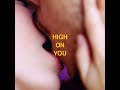 high on you